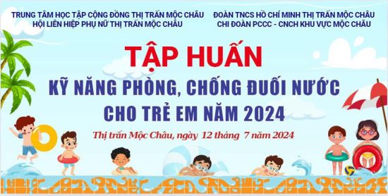 THỊ TRẤN MỘC CHÂU TẬP HUẤN KỸ NĂNG PHÒNG CHỐNG ĐUỐI NƯỚC CHO TRẺ EM NĂM 2024